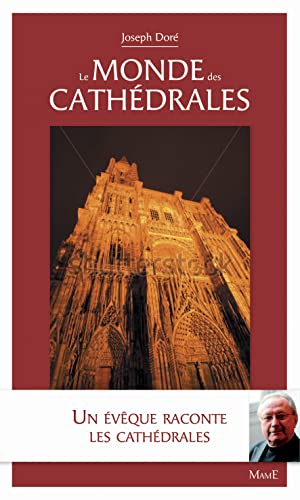 Le monde des cath&eacute;drales