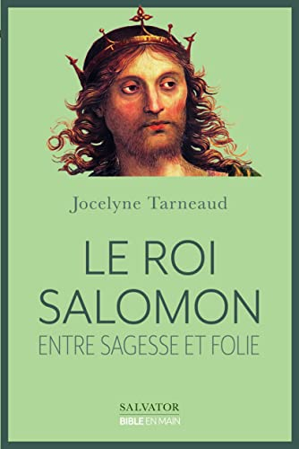 Le roi Salomon entre sagesse et folie