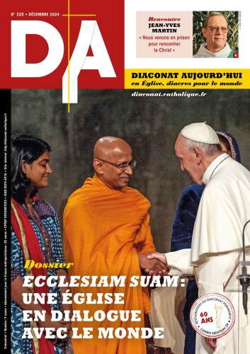 Diaconat aujourd'hui, 225 - Décembre 2024 - Ecclesiam suam