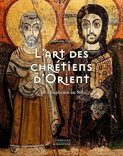 L'art des chr&eacute;tiens d'Orient