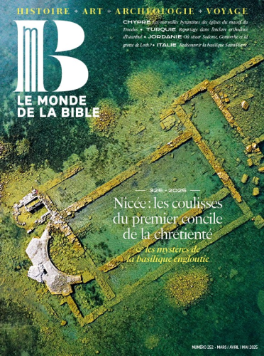 Le Monde de la Bible, 252 - Mars-Avril-Mai 2025 - Nicée