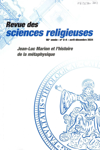 Revue des sciences religieuses, 380-382 - Avril-Décembre 2024 - Jean-Luc Marion et l’histoire de la métaphysique