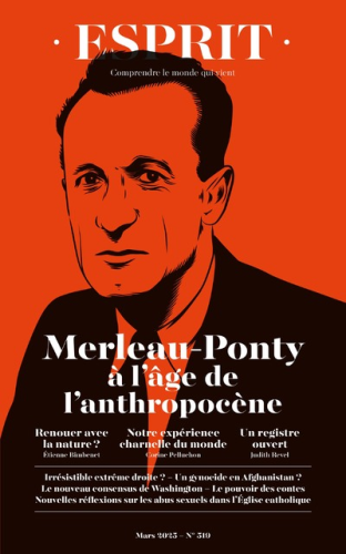 Esprit, 519 - Mars 2025 - Merleau-Ponty à l'âge de l'anthropocène