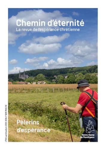 Chemin d'éternité, 323 - Mars-Avril-Mai 2025 - Pèlerins d'espérance