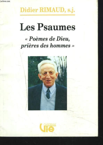 Les psaumes "poèmes de Dieu, prière des hommes"