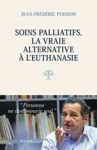 Soins palliatifs, la vraie alternative &agrave; l'euthanasie