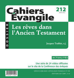 Cahiers Evangile, 212 - Juin 2025 - Les rêves dans l'Ancien Testament 