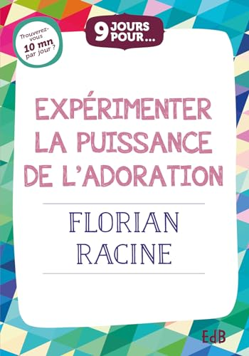 9 jours pour expérimenter la puissance de l'adoration