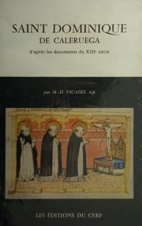 Saint Dominique de Caleruega d'après les documents du XIII° siècle