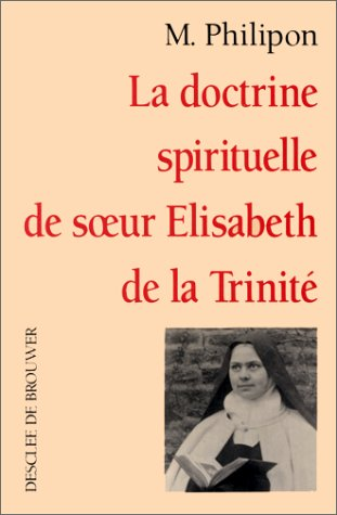 La Doctrine spirituelle de sur &Eacute;lisabeth de la Trinit&eacute;
