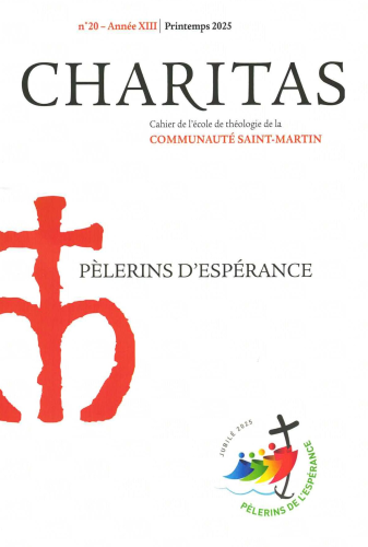 Charitas, 20 - Printemps 2025 - P&egrave;lerins d'esp&eacute;rance