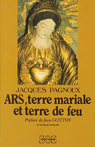 Ars, terre mariale et terre de feu