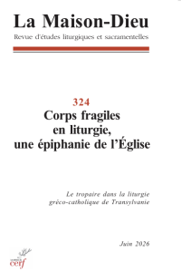 La Maison-Dieu, 324 - Juin 2026 - Corps fragiles en liturgie, une &eacute;piphanie de l&Eacute;glise
