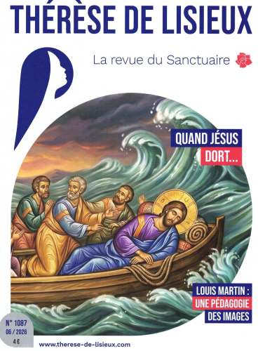 Th&eacute;r&egrave;se de Lisieux, 1087 - Juin 2026 - Louis Martin : une p&eacute;dagogie des images