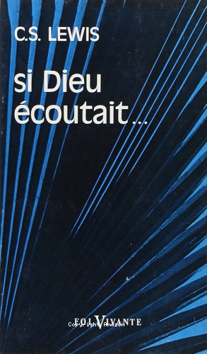 Si Dieu écoutait..Lettres à Malcolm sur la prière