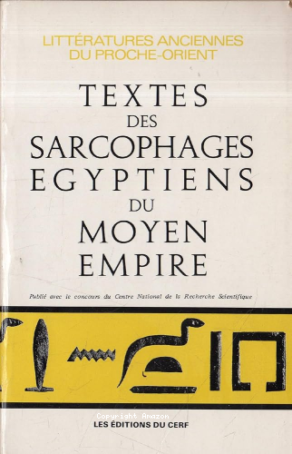 Les Textes des sarcophages égyptiens du Moyen-Empire