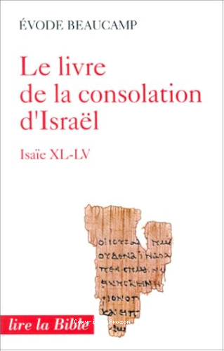 Livre de la consolation d'Israël: Is 40-45