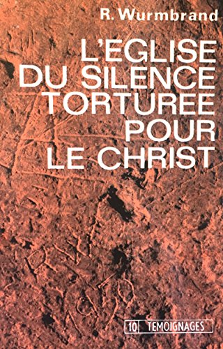 L'Eglise du silence torturée pour le Christ