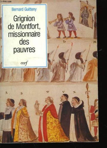 Grignion de Montfort, missionnaire des pauvres (1673-1716)