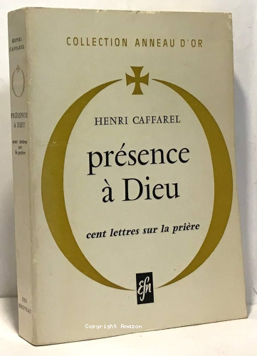 Présence à Dieu cent lettres sur la prière