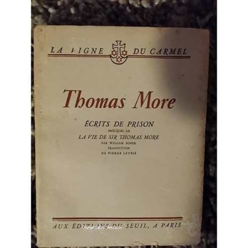 Ecrits de prison précédés de : La vie de sir Thomas more