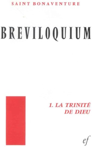 Breviloquium: 1 - La Trinité de Dieu
