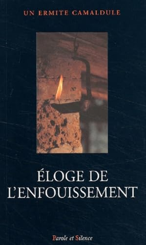 Eloge de l'enfouissement: la spiritualité des ermites camaldules de Monte Corona