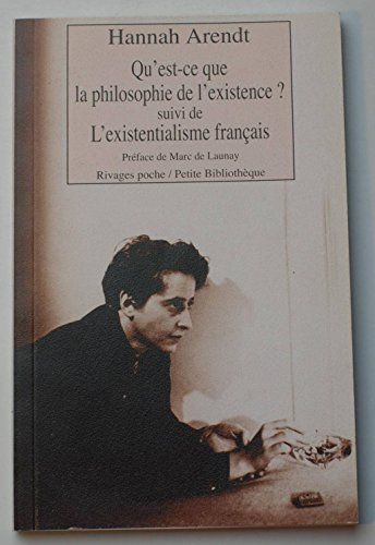 Qu'est-ce que la philosophie de l'existence? suivi de L'Existentialisme français et de Heidegger le renard