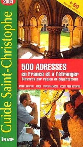 Guide Saint-Christophe: édition 2004 (500 adresses en France et à l'étranger classées par région et par département)