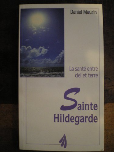 Sainte Hildegarde : la santé entre ciel et terre