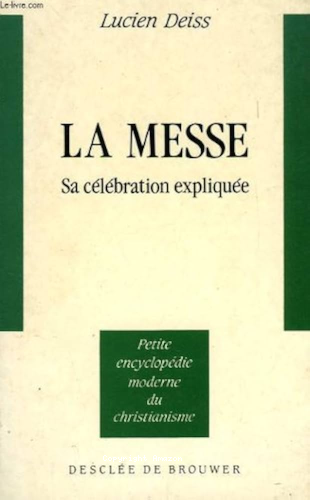 La Messe : sa célébration expliquée