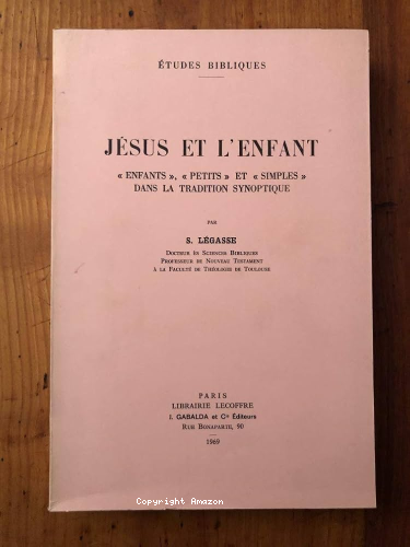 Jésus et l'enfant: "enfants", "petits", et "simples" dans la tradition synoptique