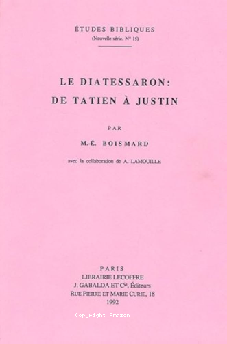 Le Diatessaron: de Tatien à Justin