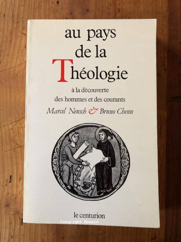 Au pays de la Théologie, à la découverte des hommes et des courants