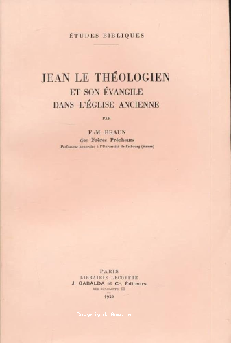 Jean le théologien. 1 - et son évangile dans l'Eglise ancienne