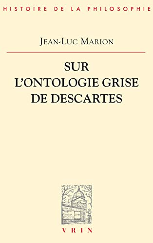 Sur l'ontologie grise de Descartes : science cartésienne et savoir aristotélicien dans le Regulae