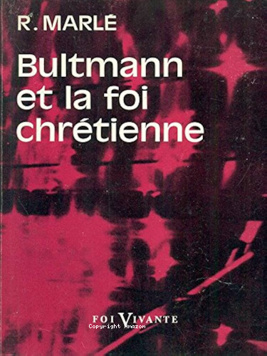 Bultmann et la foi chrétienne