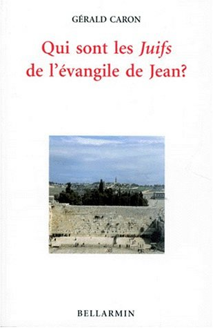 Qui sont les Juifs de l'Evangile de Jean?