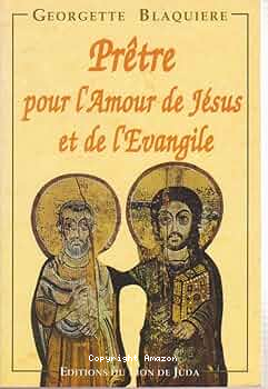Prêtre, pour l'amour de Jésus et de l'Evangile