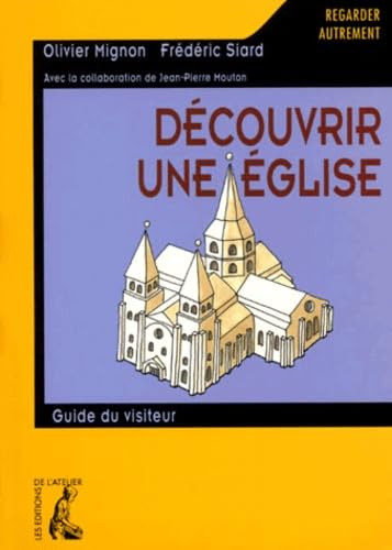 Découvrir une église: Guide du visiteur