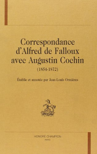 Correspondance d'Alfred de Falloux avec Augustin Cochin