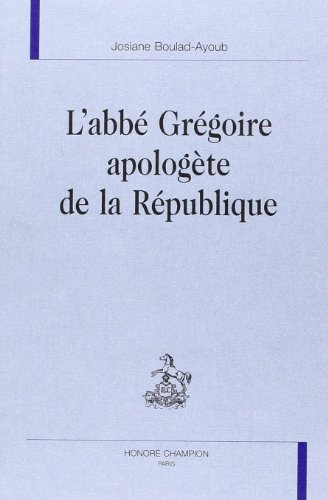 L'Abbé Grégoire, apologète de la République
