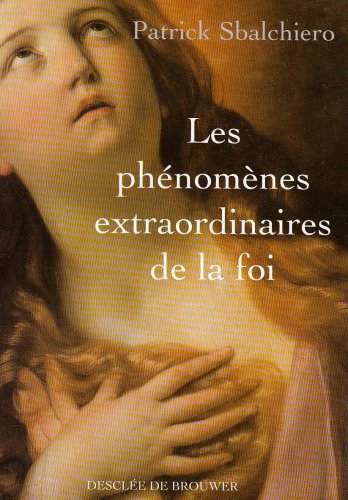 Les Phénomènes extraordinaires de la foi