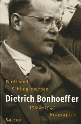 Dietrich Bonhoeffer 1906-1945 : Une biographie