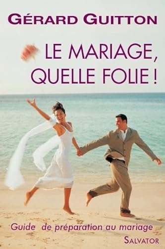 Le Mariage, quelle folie !