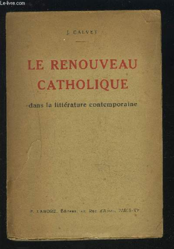 Le Renouveau catholique : dans la littérature contemporaine