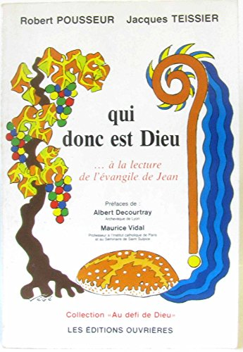 Qui donc est Dieu... à la lecture de l'évangile de Jean