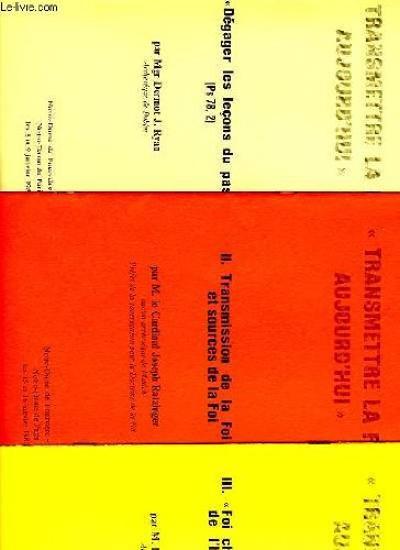 Transmettre la foi aujourd'hui : Conférences données à Notre-Dame de Fourvière à Lyon et à Notre-Dame de Paris (janvier 1983)