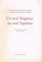 Un seul Seigneur, un seul baptême : Rapport sur la Trinité divine, et l'unité de l'Eglise et rapport sur la signification du baptême