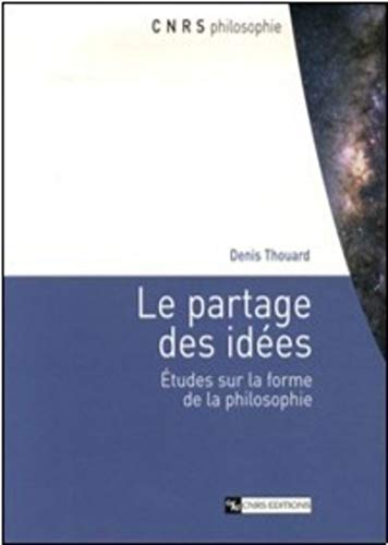 Le Partage des idées : Etudes sur la forme de la philosophie